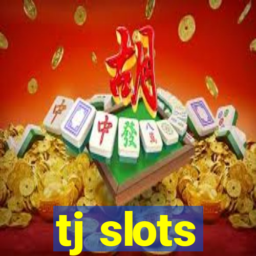 tj slots