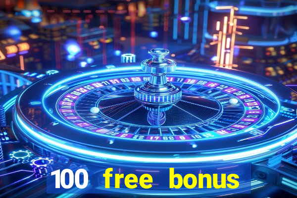 100 free bonus casino no deposit philippines real money