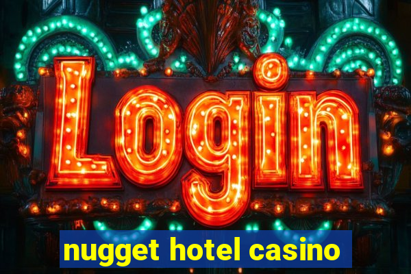 nugget hotel casino