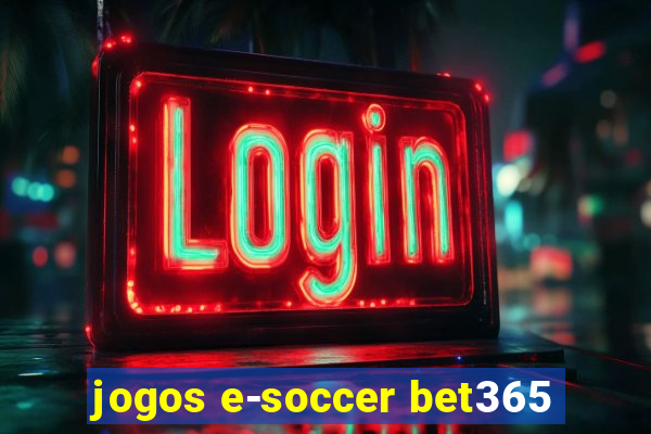 jogos e-soccer bet365