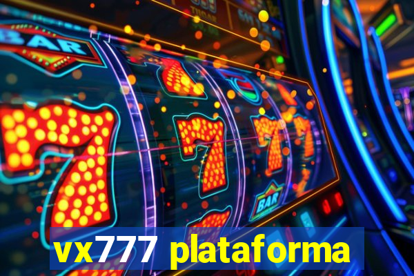 vx777 plataforma