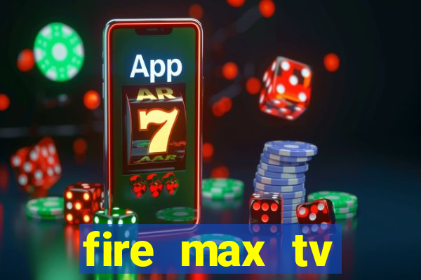 fire max tv futebol ao vivo 2023