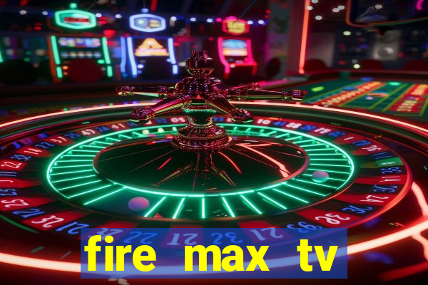 fire max tv futebol ao vivo 2023