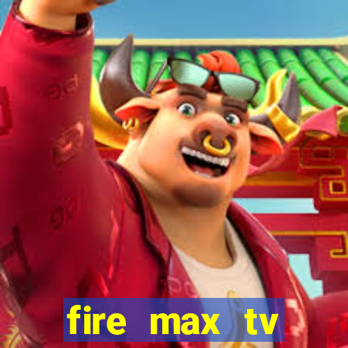 fire max tv futebol ao vivo 2023