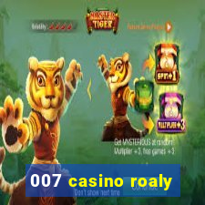 007 casino roaly