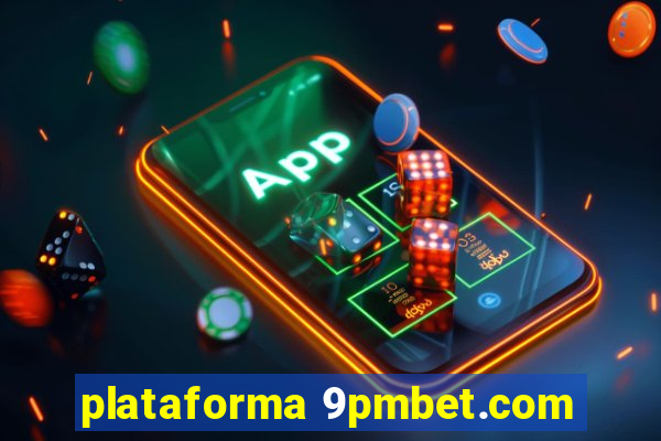 plataforma 9pmbet.com