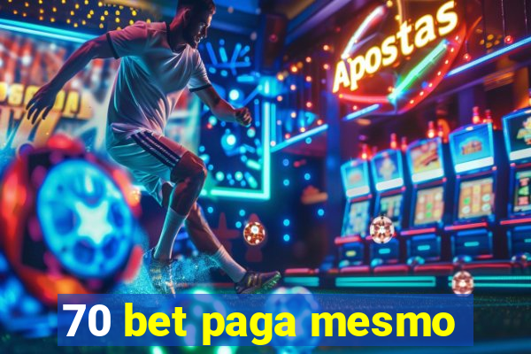 70 bet paga mesmo