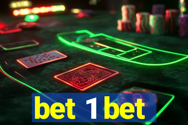 bet 1 bet