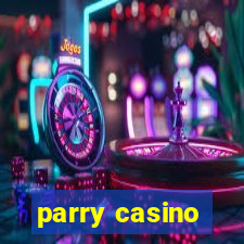 parry casino