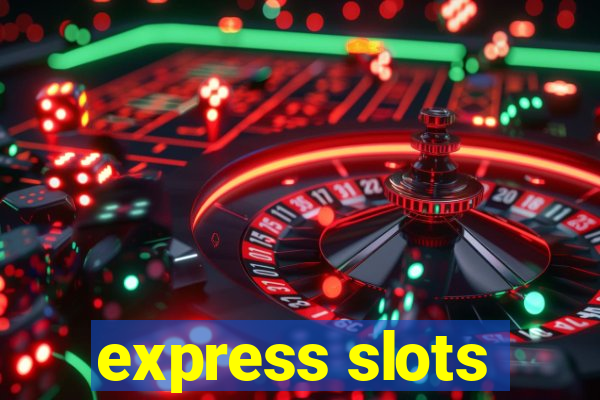 express slots