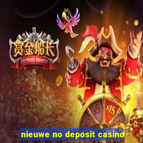 nieuwe no deposit casino