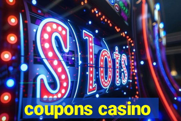 coupons casino