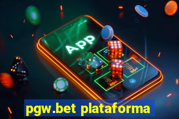 pgw.bet plataforma