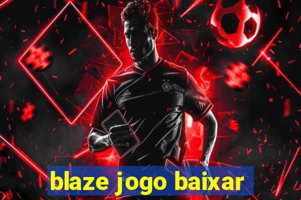 blaze jogo baixar