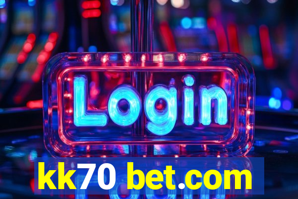 kk70 bet.com