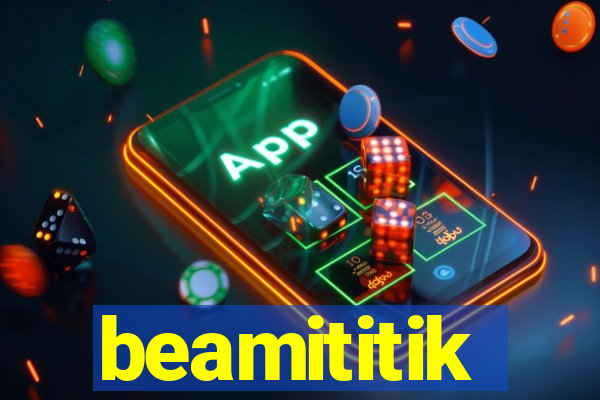 beamititik