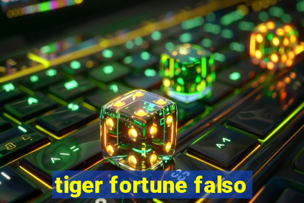 tiger fortune falso