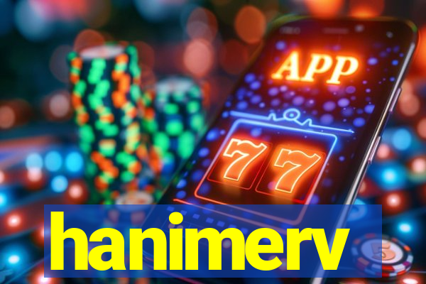 hanimerv