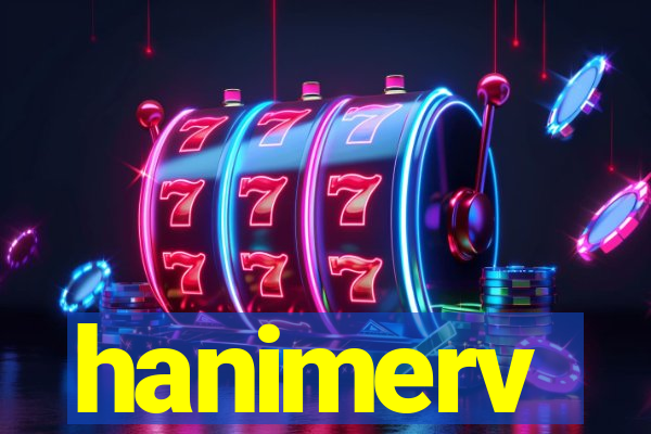 hanimerv