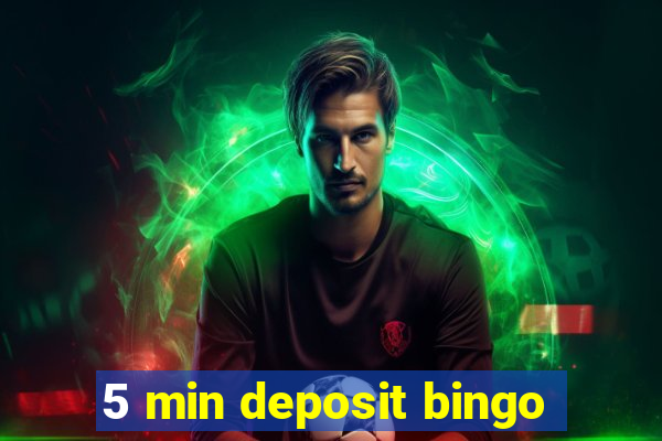 5 min deposit bingo