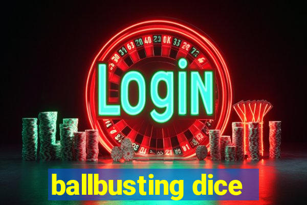 ballbusting dice