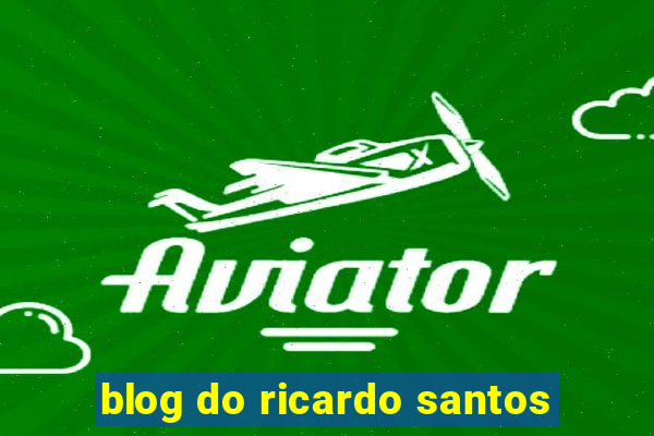 blog do ricardo santos