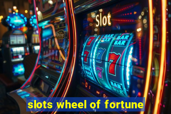 slots wheel of fortune