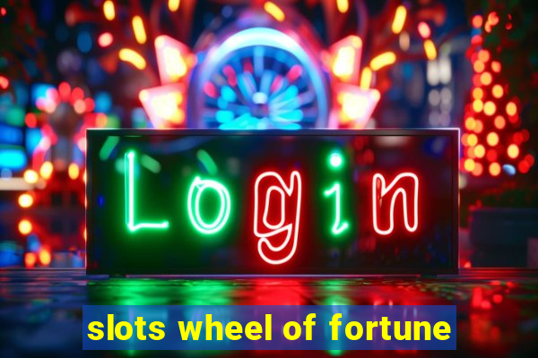 slots wheel of fortune