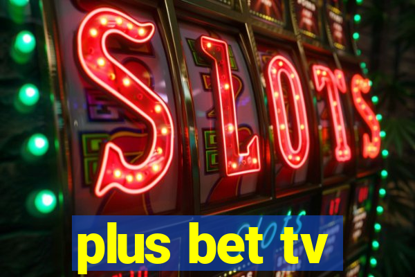 plus bet tv