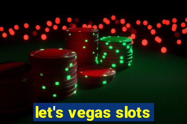 let's vegas slots