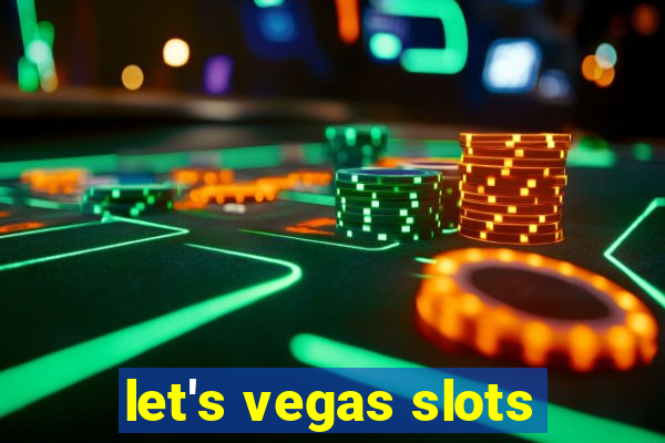 let's vegas slots