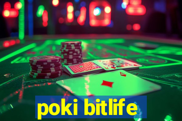 poki bitlife