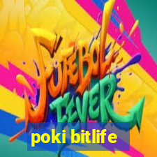 poki bitlife