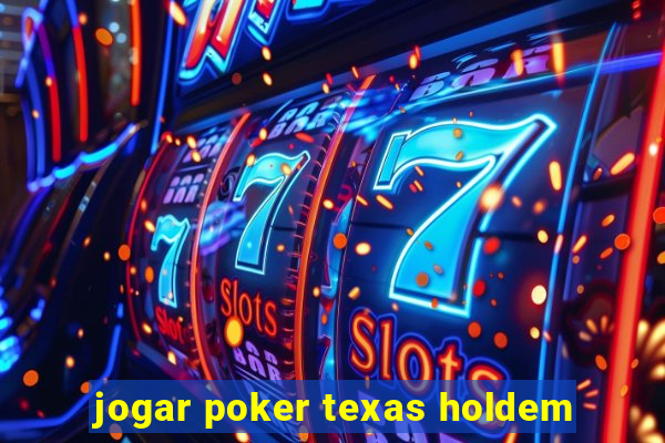 jogar poker texas holdem