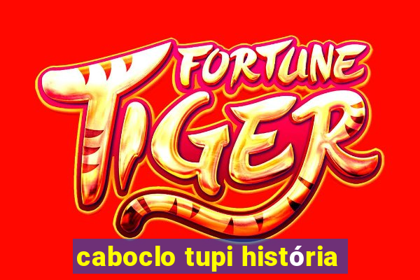 caboclo tupi história