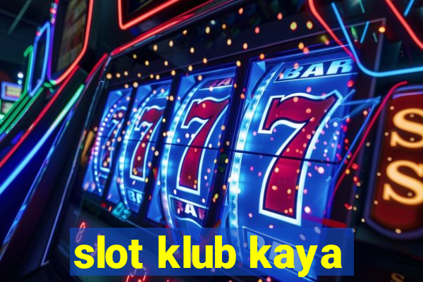 slot klub kaya