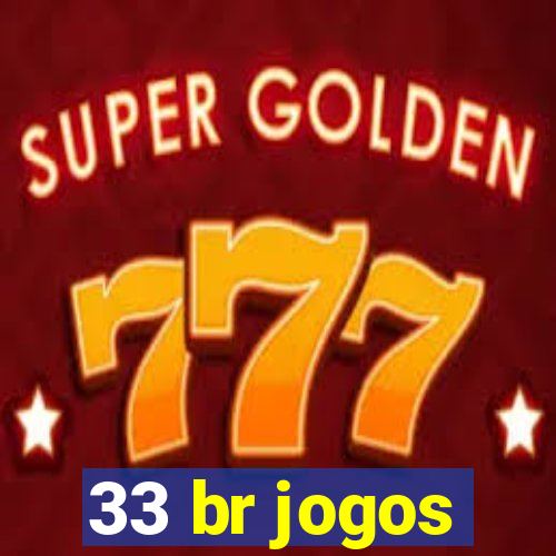 33 br jogos