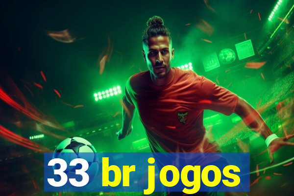 33 br jogos