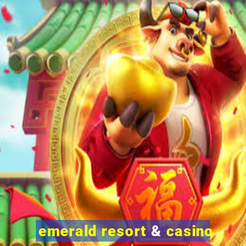 emerald resort & casino