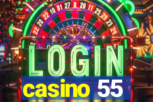 casino 55