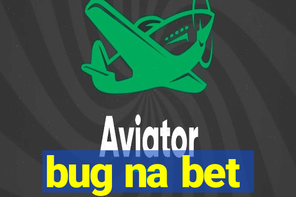 bug na bet