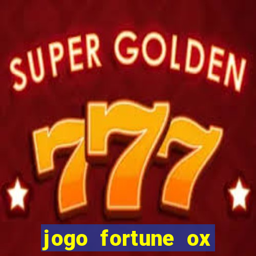 jogo fortune ox demo gr谩tis