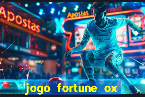 jogo fortune ox demo gr谩tis