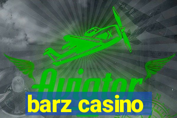 barz casino