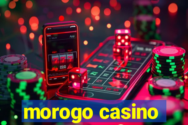 morogo casino