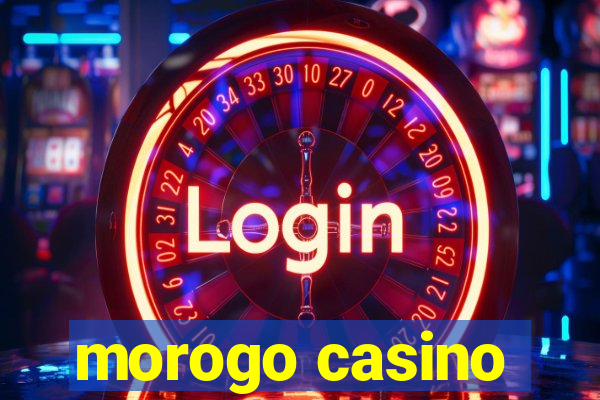 morogo casino