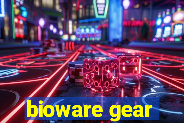 bioware gear