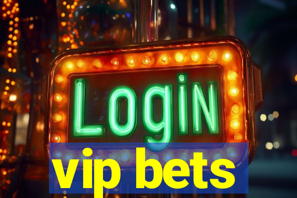 vip bets