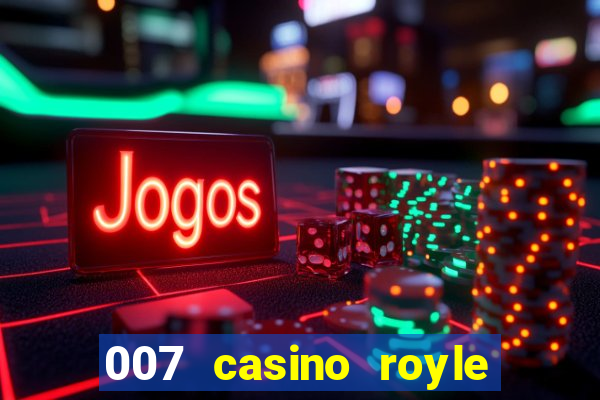 007 casino royle dublado compeltyo