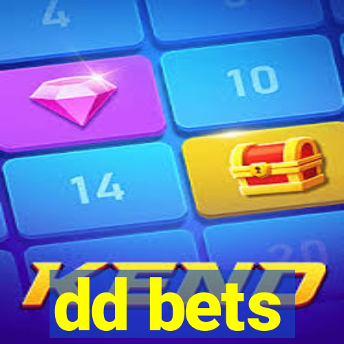 dd bets